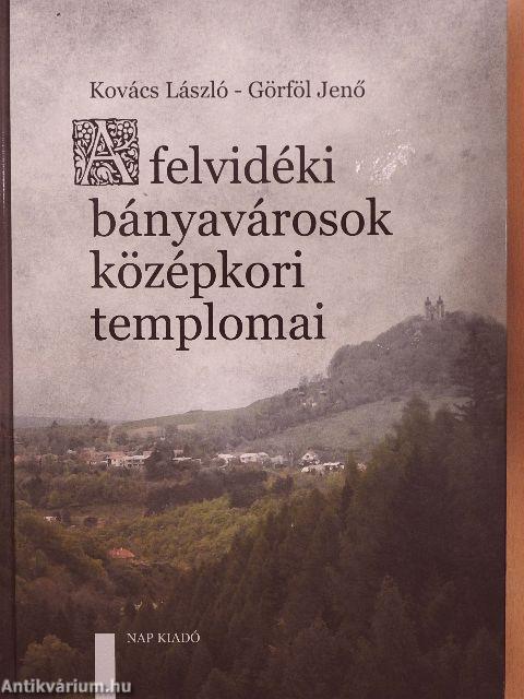 A felvidéki bányavárosok középkori templomai