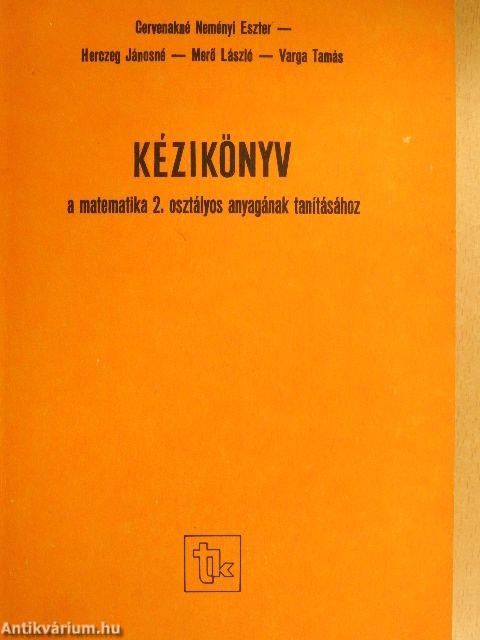 Kézikönyv a matematika 2. osztályos anyagának tanításához