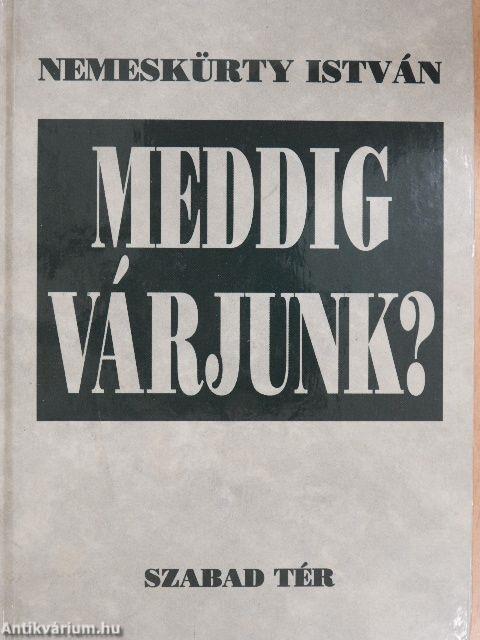 Meddig várjunk?