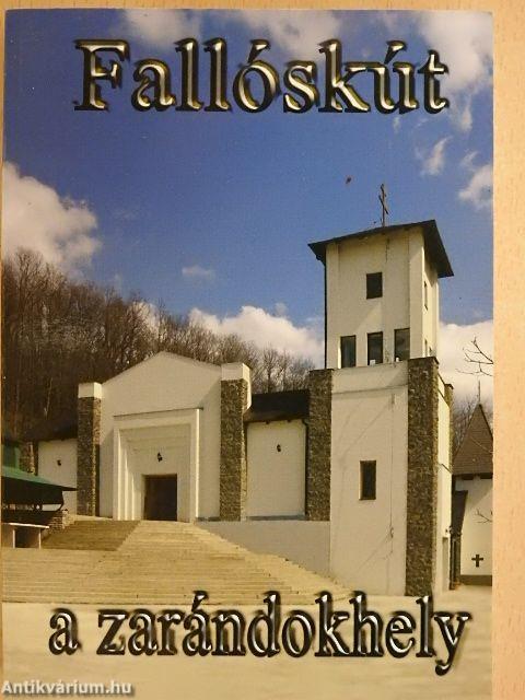 Fallóskút a zarándokhely