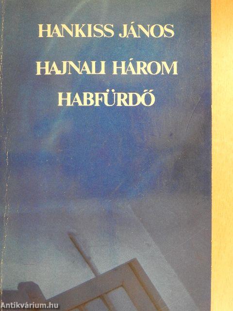 Hajnali három/Habfürdő