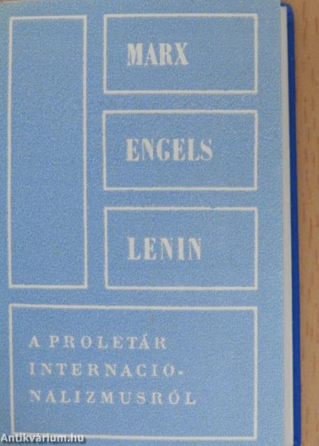 Marx, Engels, Lenin a proletárinternacionalizmusról (minikönyv)