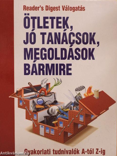 Ötletek, jó tanácsok, megoldások bármire