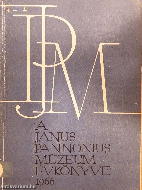 A Janus Pannonius Múzeum Évkönyve 1966