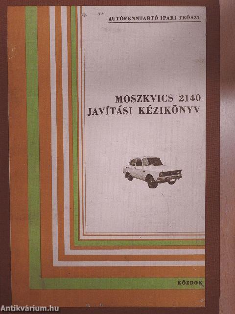 Moszkvics 2140 javítási kézikönyv 