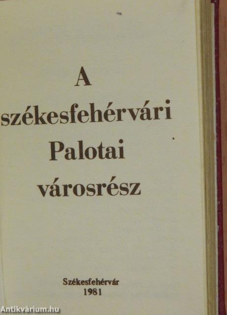 A székesfehérvári Palotai városrész (minikönyv)