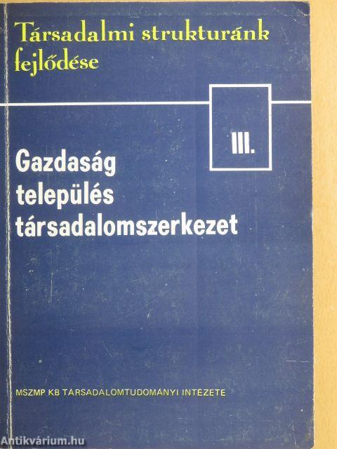 Gazdaság, település, társadalomszerkezet III.