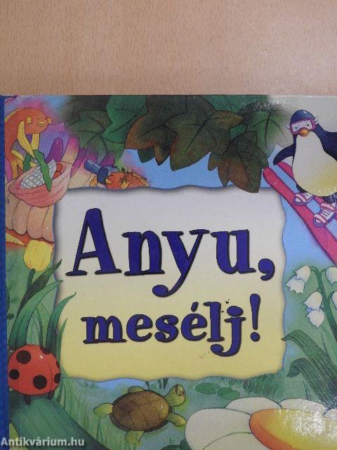 Anyu, mesélj!