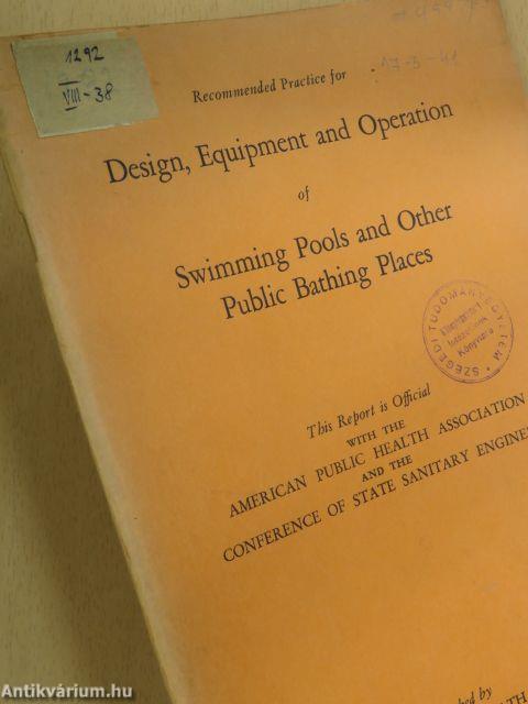 Recommended Practice for Design, Equipment and Operation of Swimming Pools and Other Public Bathing Places