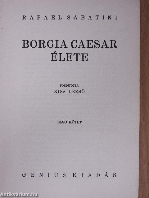 Borgia Caesar élete I-II.