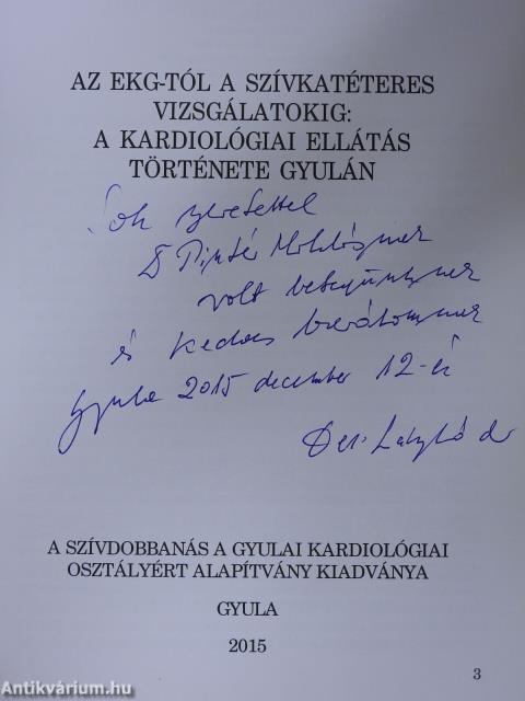 Az EKG-tól a szívkatéteres vizsgálatokig: a kardiológiai ellátás története Gyulán (dedikált példány)