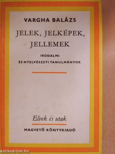 Jelek, jelképek, jellemek