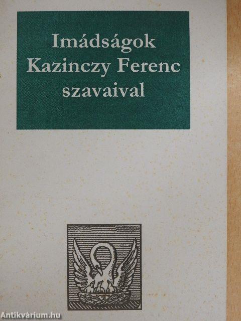 Imádságok Kazinczy Ferenc szavaival