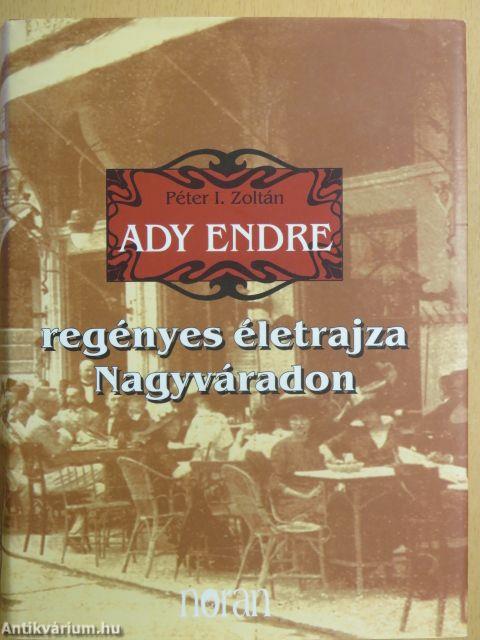 Ady Endre regényes életrajza Nagyváradon