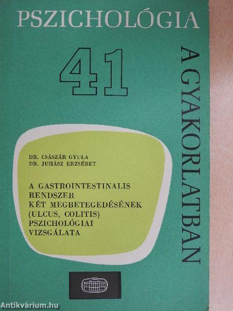 A gastrointestinalis rendszer két megbetegedésének (ulcus, colitis) pszichológiai vizsgálata