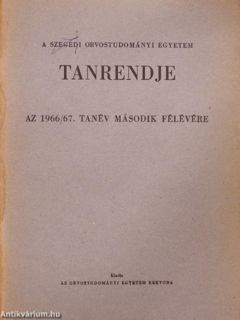 A Szegedi Orvostudományi Egyetem tanrendje az 1966/67. tanév második félévére