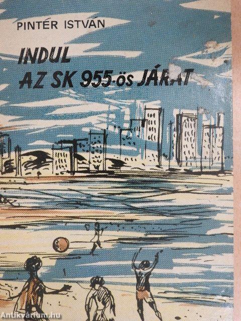 Indul az SK 955-ös járat