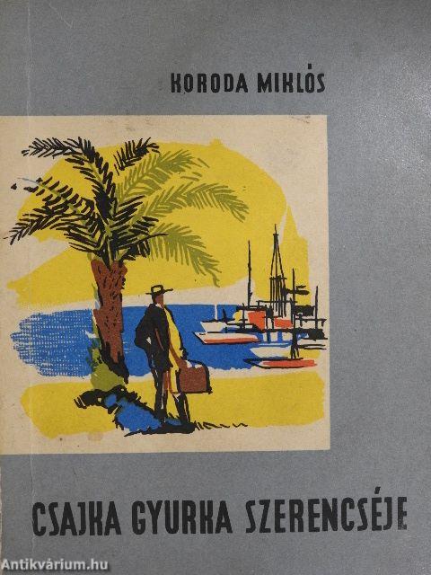 Csajka Gyurka szerencséje