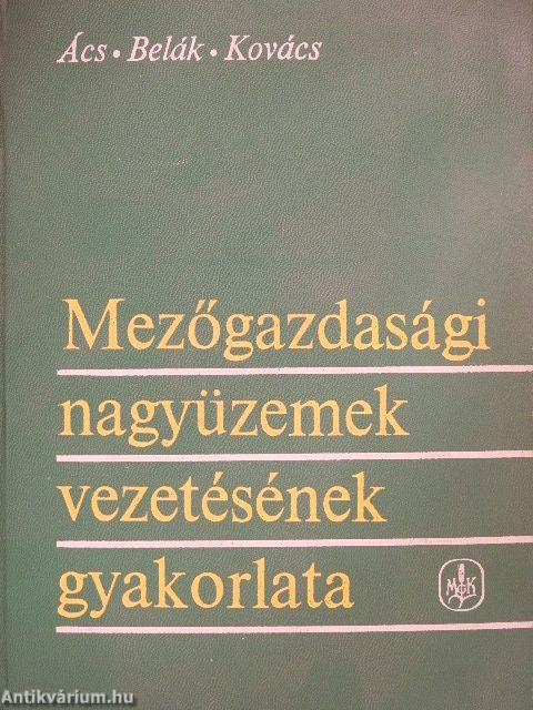 Mezőgazdasági nagyüzemek vezetésének gyakorlata