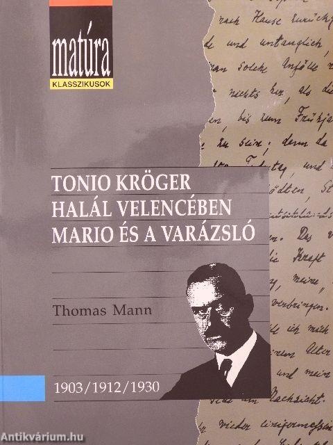 Tonio Kröger/Halál Velencében/Mario és a varázsló