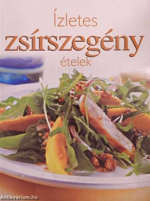 Ízletes zsírszegény ételek