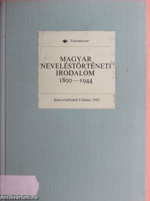 Magyar neveléstörténeti irodalom 1800-1944