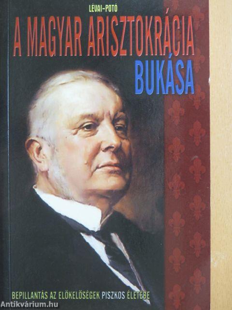 A magyar arisztokrácia bukása