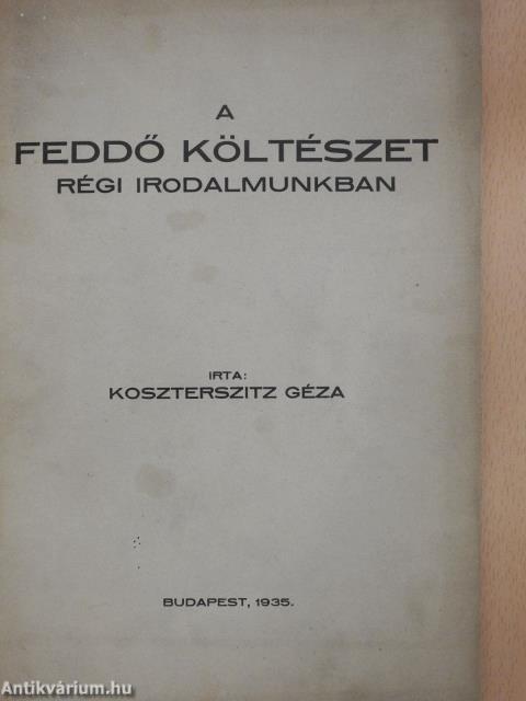 A feddő költészet régi irodalmunkban (dedikált példány)