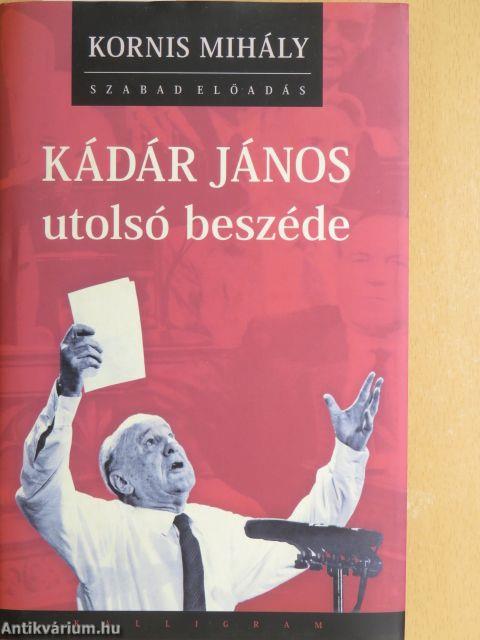 Kádár János utolsó beszéde - CD-vel