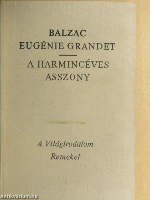 Eugénie Grandet/A harmincéves asszony