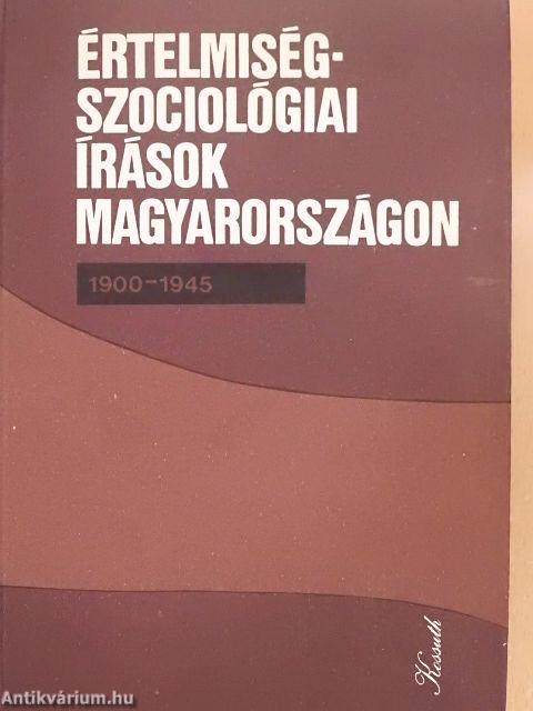 Értelmiségszociológiai írások Magyarországon