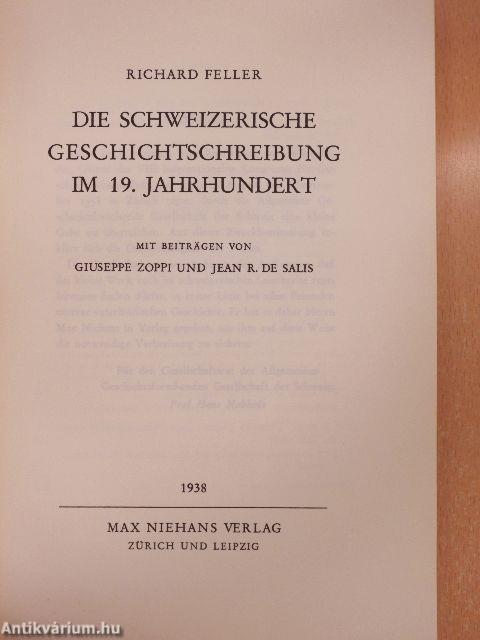 Die Schweizerische Geschichtschreibung im 19. Jahrhundert