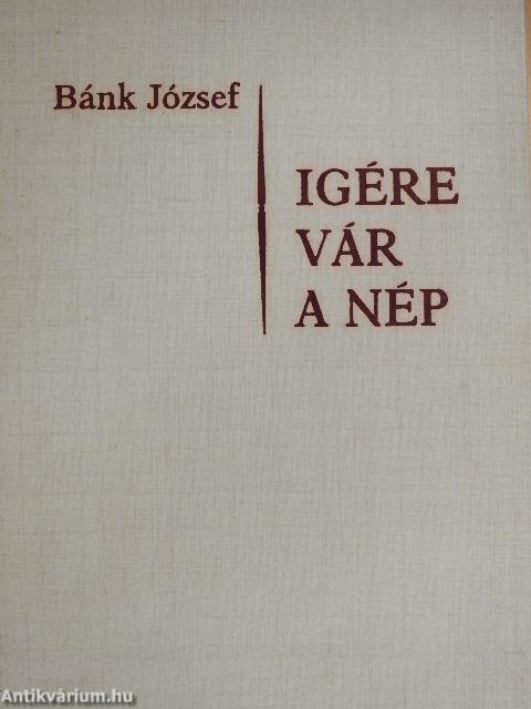 Igére vár a nép I.