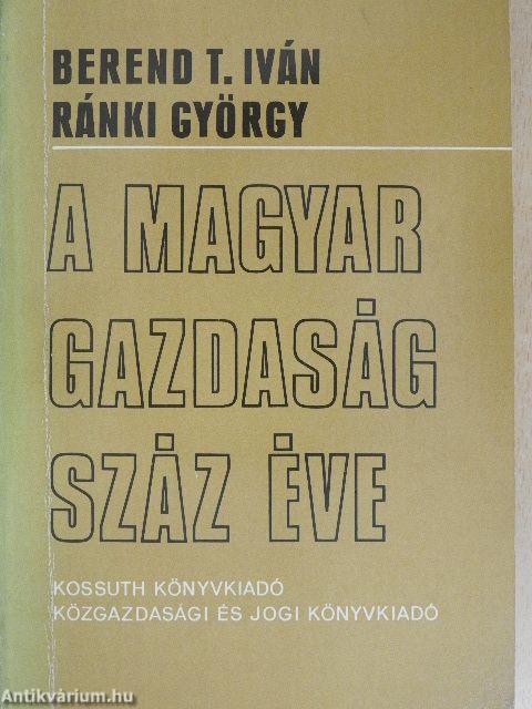 A magyar gazdaság száz éve