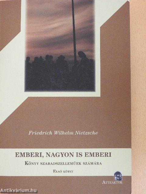 Emberi, nagyon is emberi I.