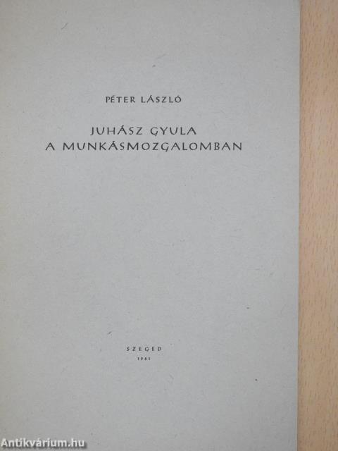 Juhász Gyula a munkásmozgalomban (aláírt példány)