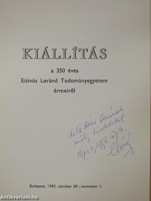 Kiállítás a 350 éves Eötvös Loránd Tudományegyetem érmeiről (dedikált példány)