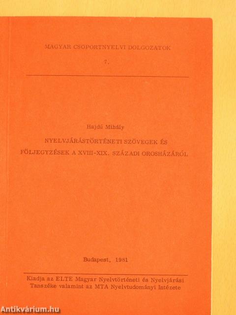 Nyelvjárástörténeti szövegek és följegyzések a XVIII-XIX. századi Orosházáról (dedikált példány)