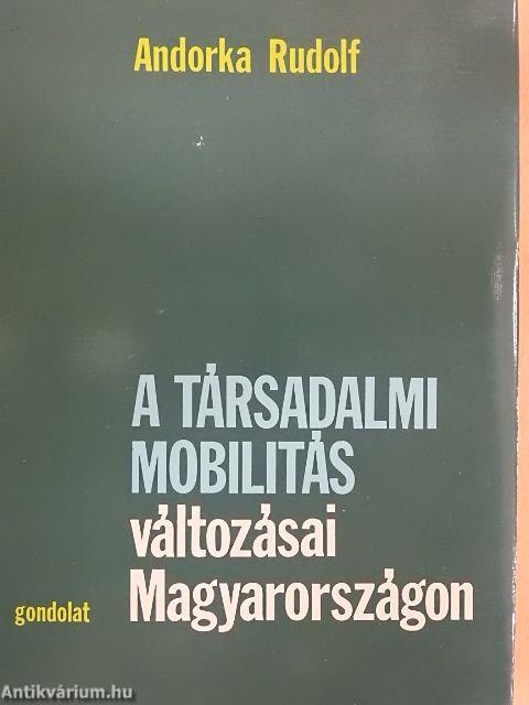 A társadalmi mobilitás változásai Magyarországon