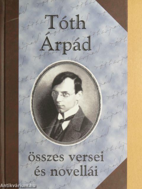 Tóth Árpád összes versei és novellái