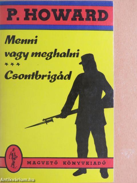 Menni vagy meghalni/Csontbrigád