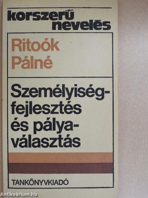 Személyiségfejlesztés és pályaválasztás