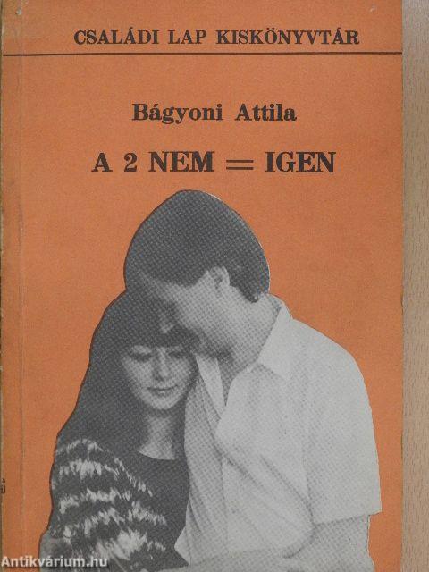A 2 nem = igen
