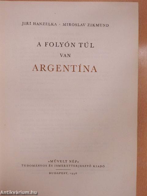 A folyón túl van Argentína