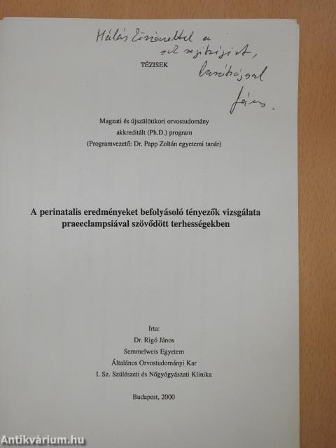 A perinatalis eredményeket befolyásoló tényezők vizsgálata praeeclampsiával szövődött terhességekben (dedikált példány)