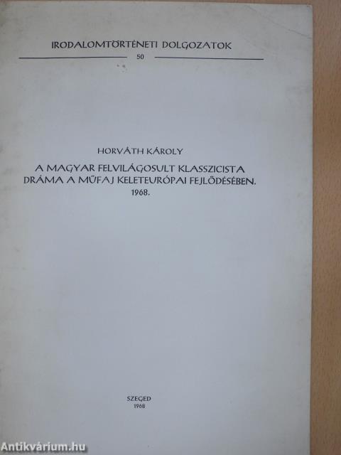 A magyar felvilágosult klasszicista dráma a műfaj keleteurópai fejlődésében (dedikált példány)