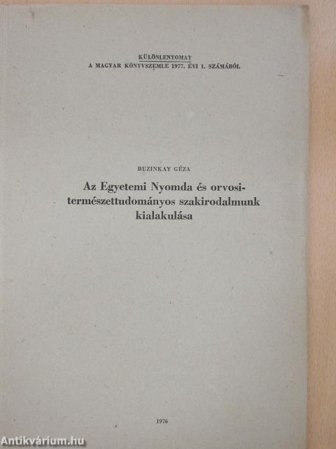 Az Egyetemi Nyomda és orvosi-természettudományos szakirodalmunk kialakulása (dedikált példány)