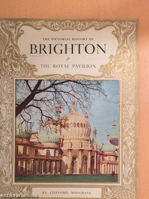 The Pictorial History of Brighton & The Royal Pavilion