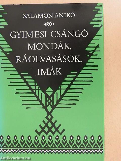 Gyimesi csángó mondák, ráolvasások, imák