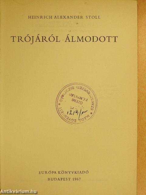 Trójáról álmodott